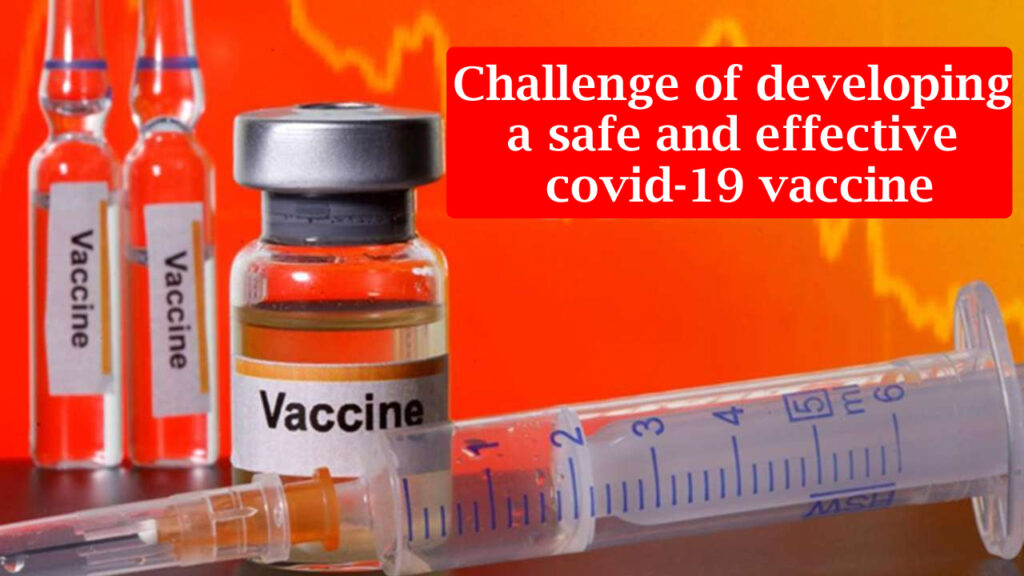 Challenge-of-developing-a-safe-and-effective-covid-19-vaccine